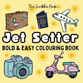 Jet Setter: Bold & Easy Colouring Book: for Adults and Kids, Simple, Fun, Adventure designs (The Scribble Nook)