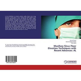 Maxillary Sinus Floor Elevation Techniques with Recent Advances: AL