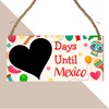 Days Until Mexico Countdown Plaque - Custom Holiday Countdown Sign