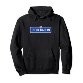 Pico Union Los Angeles Street Blvd California DTLA Latino LA Pullover Hoodie