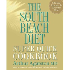 The South Beach Diet Super Quick Cookbook: 200 Easy Solutions for Everyda - GOOD