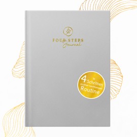 Four Steps Journal - Diary for a Sustainable Positive Routine, in Four Easy Steps to More Mindfulness, Reflection and Motivation (Grey)
