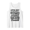 Apology Accepted. Access Definitely Denied. - Funny Tank Top