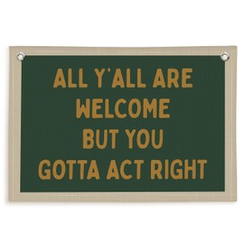 Lacama Vintage Classroom Wall College Dorm Decor, Olive Green All Y'all Are Welcome But You Gotta Act Right Banner, Retro Wall Hanging Pennant Flag for Bedroom Kids Room Playroom Decor 30x20 Inch