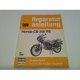 Honda CB 250 RS ab 1980: Reprint der 5. Auflage 1983 (Reparaturanleitung)