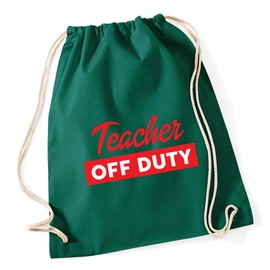 Hippowarehouse Teacher off duty Drawstring Cotton School Gym Kid Bag Sack 37cm x 46cm, 12 litres