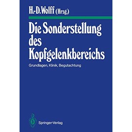 Die Sonderstellung des Kopfgelenkbereichs: Grundlagen, Klinik, Begutachtung