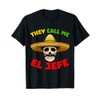 They Call Me El Jefe Funny Skeleton Mexican Calavera T-Shirt