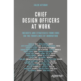 Chief Design Officers at Work: Insights and Strategies from CDOs on the Frontlines of Innovation