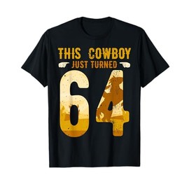 Cowboy 64th Birthday Party Rodeo Hat Horse Lover Ranch Theme T-Shirt