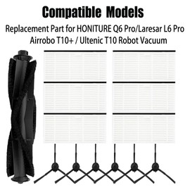 Brush Filter Replacement Parts for HONITURE Q6 Pro/Laresar L6 Pro/Airrobo T10+ / Ultenic T10 Robot Vacuum Accessories 1 Main Brush 6 L Side Brush 6 Filter