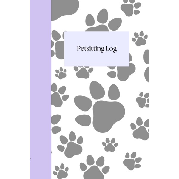 Pet Sitting Log: Petsitting Log