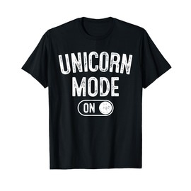 Unicorn Mode On Costume Funny Magical Equine Gift Cosplayer T-Shirt