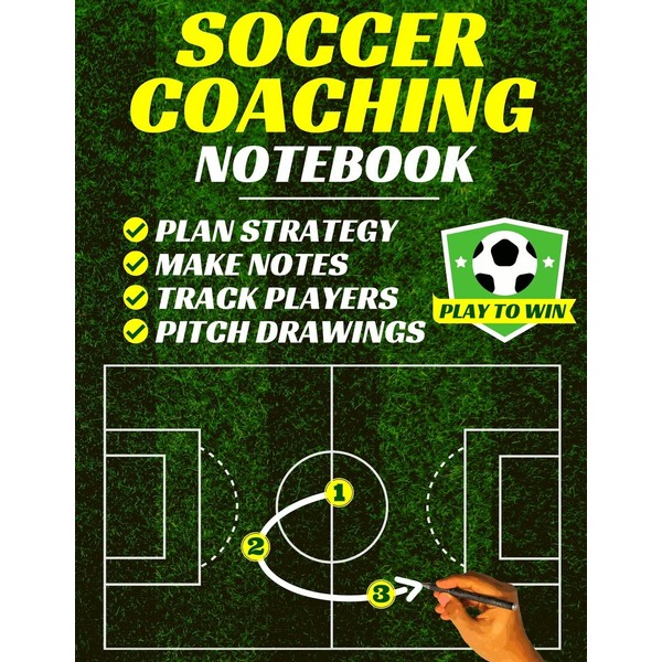 Soccer Coaching Notebook: Pitch Templates, Player Tracking & Game Notes