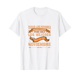 Todos los Hombres son Iguales los Mejores de Noviembre Tee T-Shirt