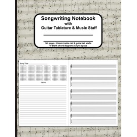 Guitar Tab Books | Guitar Songwriting Book with Guitar Tablature & Music Staff : Songwriters Notebook: 5 Blank Treble Clef & Guitar Tab Staves | 10 Blank Chord Diagrams & Lyric Space | 140 pages