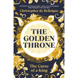 The Golden Throne: The Rule of Suleyman the Magnificent