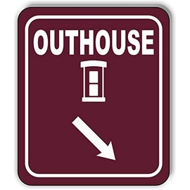 OUTHOUSE DIRECTIONAL 45 DEGREES DOWN RIGHT ARROW TRAIL Aluminum Composite Outdoor Sign 20" x24"