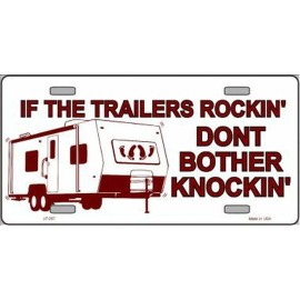 If The Trailer's Rockin  Don't Bother Knockin' Metal Novelty License Plate