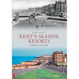 Kent's Seaside Resorts Through Time