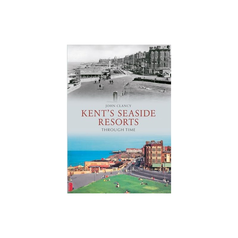 Kent's Seaside Resorts Through Time
