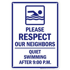 Please Respect Our Neighbors Quiet Swimming After 9 00 Pm Sign, 10x14 Inches, 55 mil thick HDPS (high density polystyrene), Made in USA by My Sign Center