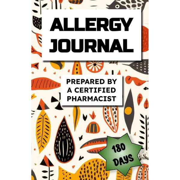 180-Day Allergy Journal (Food, Medications, Environment, Animals, Symptoms Tracker, Severity