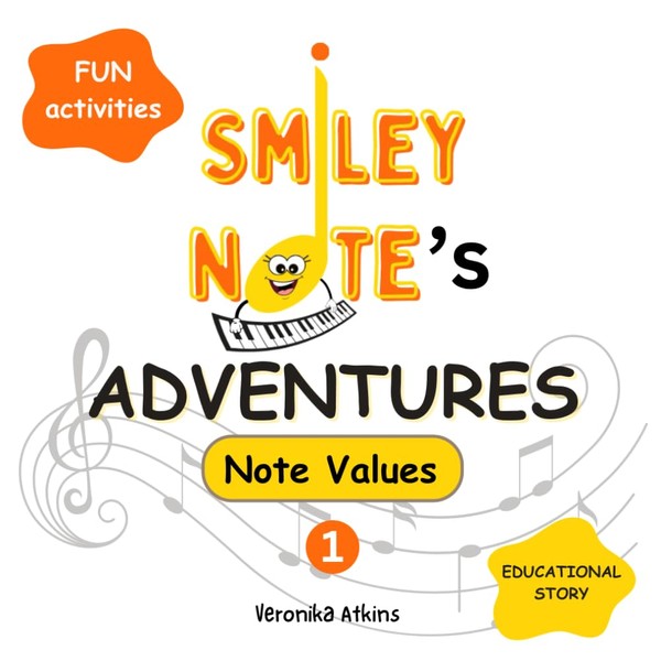 SMILEY NOTE'S ADVENTURES - NOTE VALUES: MUSIC NOTE VALUES