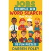 Jobs People Do Word Search for Kids: 55 Fun Puzzles