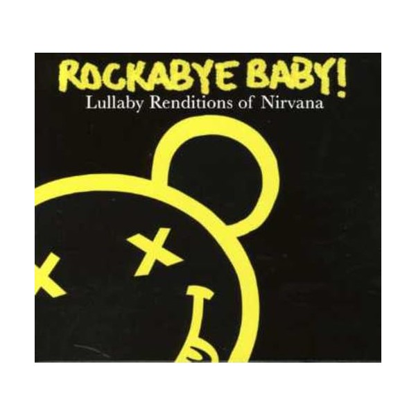 Rockabye Baby! Lullaby Renditions Of Nirvana