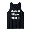 Shake it Till You Bake It Tank Top
