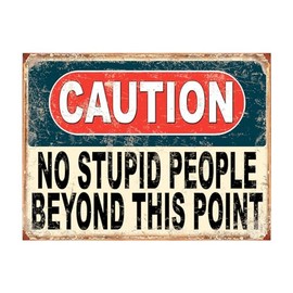 Shawprint Caution No Stupid People Beyond This Point Funny Metal Signs Home Pub Indoor & Outdoor Garden Bar Garage Vintage Wall Plaque Gift Retro (A4)