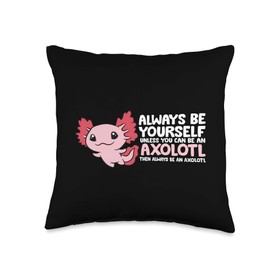 Axolotl Lover Axolotl Owner Always Be An Axolotl Throw Pillow