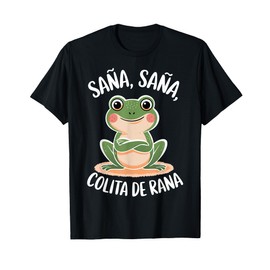 Frog Sana Sana Colita De Rana Cute Healing Rhyme T-Shirt