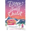 Escape to the Swiss Chalet: The must-read hilarious rom-com to