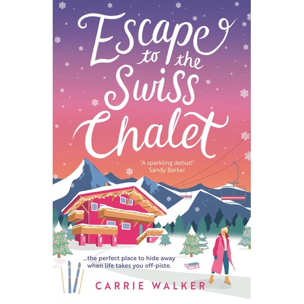 Escape to the Swiss Chalet: The must-read hilarious rom-com to