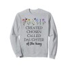 Created Chosen Called Daughter of King Bible Verse Christian Sweatshirt