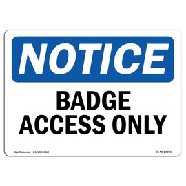 OSHA Notice Signs - Badge Access Only Sign | Extremely Durable Made in The USA Signs or Heavy Duty Vinyl Label Decal | Protect Your Construction Site, Warehouse, Shop Area & Business