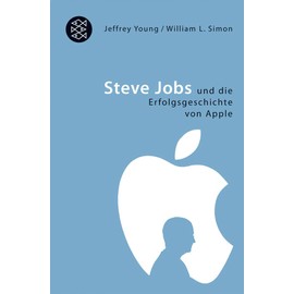 Steve Jobs: und die Erfolgsgeschichte von Apple