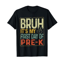 Bruh Its My First Day Of Pre K PreK Back To School Boys Kids T-Shirt
