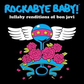 Rockabye Baby! Lullaby Renditions of Bon Jovi