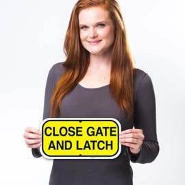 Close Gate and Latch Sign, 6x12 Inches, Rust Free .040 Aluminum, Fade Resistant, Made in USA