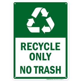 Recycle Only No Trash Sign, 10x14 Inches, Rust Free .040 Aluminum, Fade Resistant, Made in USA by My Sign Center