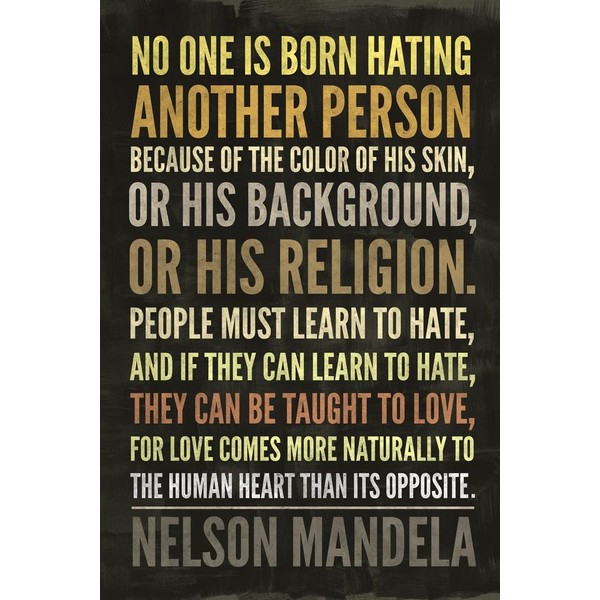 No One is Born Hating Another Person Nelson Mandela Famous Motivational Inspirational Quote Cool Wall Decor Art Print Poster 12x18