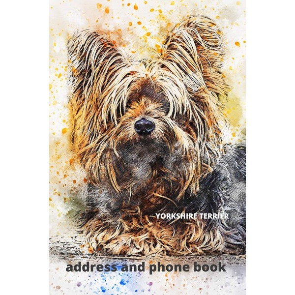 Address and Phone Book: Yorkshire Terrier Dog Lover Gift (with