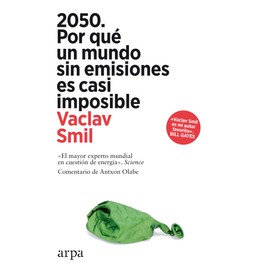 2050. Por qué un mundo sin emisiones es casi imposible