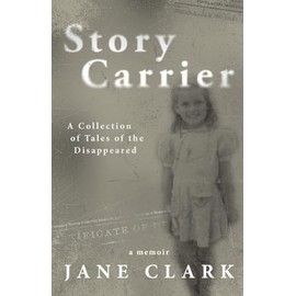 Story Carrier: A Collection of Tales of The Disappeared