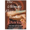 The Ultimate Flare- Trigger Tracker Journal: With Meal Guide and