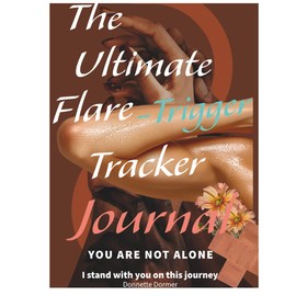 The Ultimate Flare- Trigger Tracker Journal: With Meal Guide and more.
