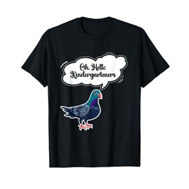 Oh, Hello Kindergarteners Cute Pigeon Kindergarten Teacher T-Shirt